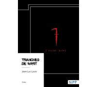 Tranches de Mort - Jean-Luc Louis - Nombre 7 - broché - Roman