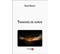Tranches de survie - Rassim Bekhechi - Du Net Eds - broché - Roman