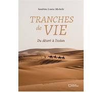 Tranches de vie - Du désert à l'océan - Sandrine Louise Michelle - Hello - broché - Poésie