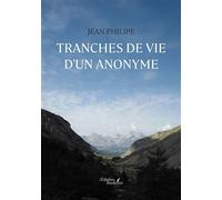 Tranches de vie d'un anonyme - Jean Philipe - Baudelaire - broché - Roman