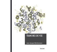 Tranches de vie - Jean-Jacques Rechenmann - Edilivre-Aparis - broché - Récit