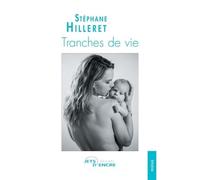 Tranches de vie Moments choisis - Stéphane Hilleret - Jets D'encre - broché - Poésie
