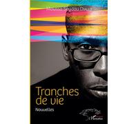 Tranches de vie. Nouvelles - Seydou Diallo Moussa - L'harmattan - broché - Roman
