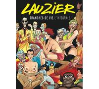 Tranches de vie - Tome 0 - Tranches de vie - Intégrale complète - Lauzier - Dargaud - cartonné - Bande dessinée