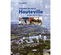 Tranches de vies à Hauteville, un quartier de Lisieux ROBERT Yves (Auteur)