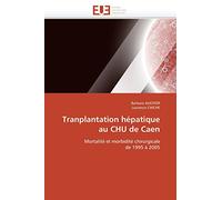Tranplantation hépatique au CHU de Caen: Mortalité et morbidité chirurgicale de 1995 à 2005