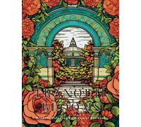 Tranquil Blooms: Mindful Coloring in Ancient Gardens, Mindfulness coloring book for Stress Relief & Ralaxation: Rediscover Serenity and Inner Peace as ... of Greek, French, and Japanese Gardens.