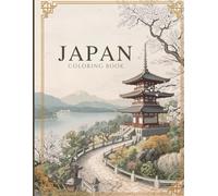 Tranquil Japan: A Relaxing Adult Coloring Book Inspired by Peaceful Landscapes and Timeless Architecture