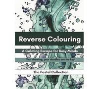 Tranquil Lines: A Reverse Colouring Book for Mindful Moments: 50 Pastel-Inspired Pages to Draw, Doodle, and Let Your Imagination Flow