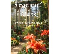 Tranquil Lines: Dream Greenhouse:Adult Coloring Book