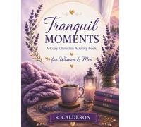 Tranquil Moments: A Cozy Christian Activity Book for Women & Men