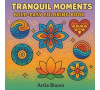 Tranquil Moments - A Relaxing Coloring Book for Stress Relief and Inner Calm: 50 mindfulness coloring pages with soothing art therapy designs, ... mandalas for adult coloring relaxation.