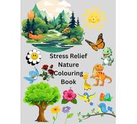 Tranquil Nature: A Stress Relief Coloring Journey......: Relax and Recharge with Calming Nature Scenes, Peaceful Landscapes, and Serene Wildlife Designs for Adults.