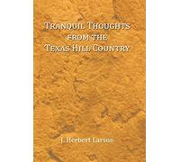 Tranquil Thoughts From The Texas Hill Country