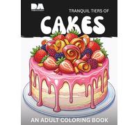 Tranquil Tiers of Cakes: An Adult Coloring Book