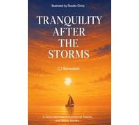 Tranquility After The Storms: A Serendipitous Collection of Poems and Short Stories