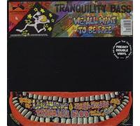 Tranquility Bass - We All Want to Be Free [Vinyl Maxi-Single]