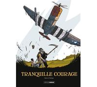 Tranquille courage - intégrale - Olivier Merle - Bamboo Eds - cartonné - Bande dessinée