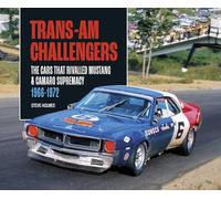 Trans-am Challengers: The Cars That Rivalled Mustang and Camaro Supremacy 1966-1972