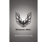 Trans Am Vehicle Maintenance Log: Track Maintenance, Repairs, Oil, Miles, Tires and Log Notes - (6 x9 in) Car Repair and Car Service Journal - Oil ... Expense Log, Cars, Trucks, and other Vehicles