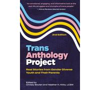 Trans Anthology Project: Real Stories from Gender Diverse Youth and Their Parents