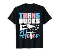 Trans Dudes Are Hotter Transgender Transsexual Pride Flag T-Shirt