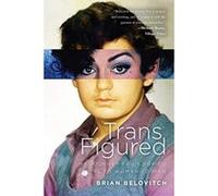 Trans Figured: My Journey from Boy to Girl to Woman to Man - [Version Originale] Inconnu (Auteur)