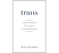 Trans : Gender and Race in an Age of Unsettled Identities – Princeton University Press