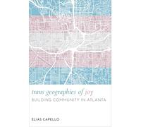 Trans Geographies of Joy: Building Community in Atlanta