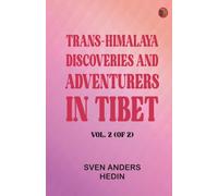 Trans-Himalaya: Discoveries and Adventurers in Tibet. Vol. 2 (of 2)