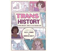 Trans History: A Graphic Novel: From Ancient Times to the Present Day