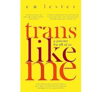 Trans Like Me: 'An essential voice at the razor edge of gender politics' Laurie Penny