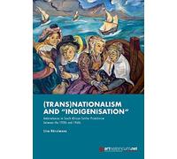 (Trans)Nationalism and "Indigenisation": Ambivalences in South African Settler Primitivism between the 1920s and 1960s