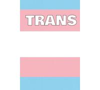 Trans Notebook: Transgender, LGBTQ+, Pride, Pride Month, Gift, Trans flag, Birthday, Christmas, Journal, Notes, Exercise Book, Composition Notebook, 6x9, Hardback, 120 pages