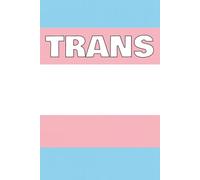Trans Notebook: Transgender, LGBTQ+, Pride, Pride Month, Gift, Trans flag, Birthday, Christmas, Journal, Notes, Exercise Book, Composition Notebook, 6x9, Paperback, 120 pages