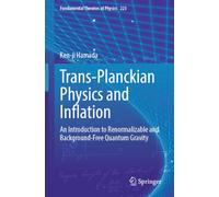 Trans-Planckian Physics and Inflation: An Introduction to Renormalizable and Background-Free Quantum Gravity