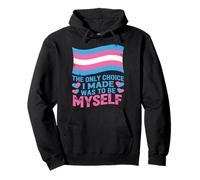 Trans Pride Chemise The Only Choice I Made Was Myself Sweat à Capuche