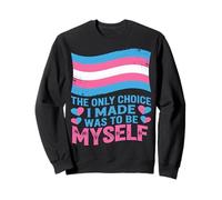 Trans Pride Chemise The Only Choice I Made Was Myself Sweatshirt