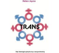Trans. Quand l'idéologie rencontre la réalité