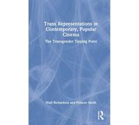 Trans Representations In Contemporary, Popular Cinema