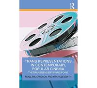 Trans Representations In Contemporary, Popular Cinema