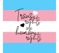 Trans rights are human rights: A journal of self-discovery and passion for yourself.
