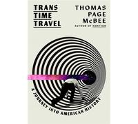 Trans Time Travel A Journey into American History - Thomas Page McBee - Scribner - ebook (ePub) - Livre
