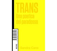 Trans. Una poetica del paradosso