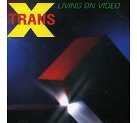 Trans X - Living on Video [Import]