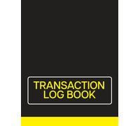 Transaction log book: Important Financial Record Journal for Personal Finances, Budgeting, and Small Business Accounting