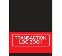 Transaction log book: Necessary Financial Record Journal for Personal Finances, Budgeting, and Small Business Accounting