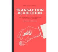 Transaction Revolution: The Methodology for Transaction Transforming Startups