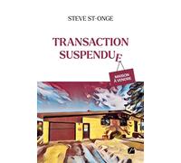Transaction suspendue - Steve St-Onge - Du Pantheon Eds - broché - Témoignage