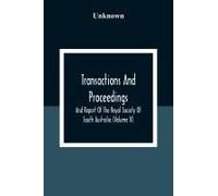 Transactions And Proceedings And Report Of The Royal Society Of South Australia (Volume X)